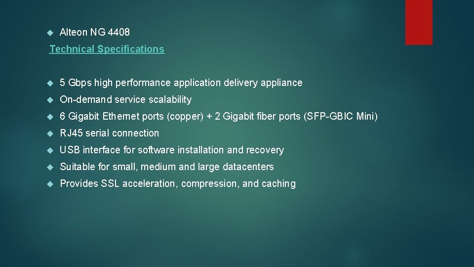  Alteon NG 4408 Technical Specifications 5 Gbps high performance application delivery appliance On-demand