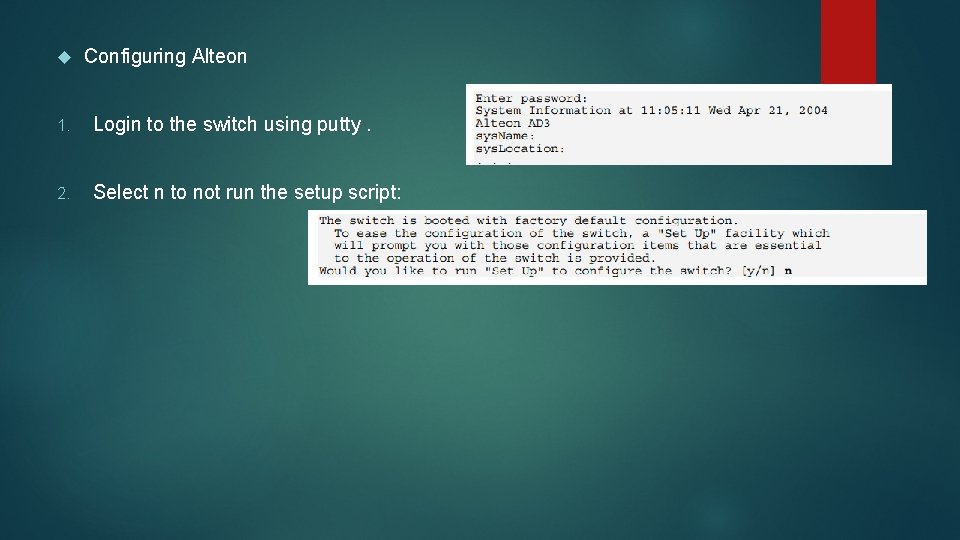  Configuring Alteon 1. Login to the switch using putty. 2. Select n to