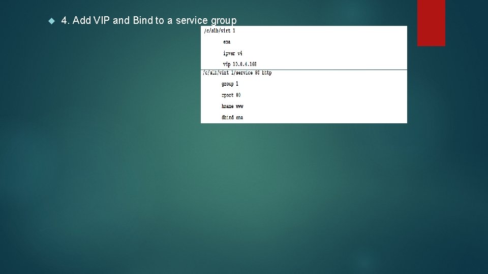  4. Add VIP and Bind to a service group 