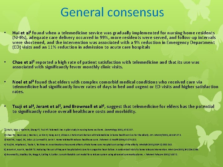 General consensus • Hui et al 1 found when a telemedicine service was gradually