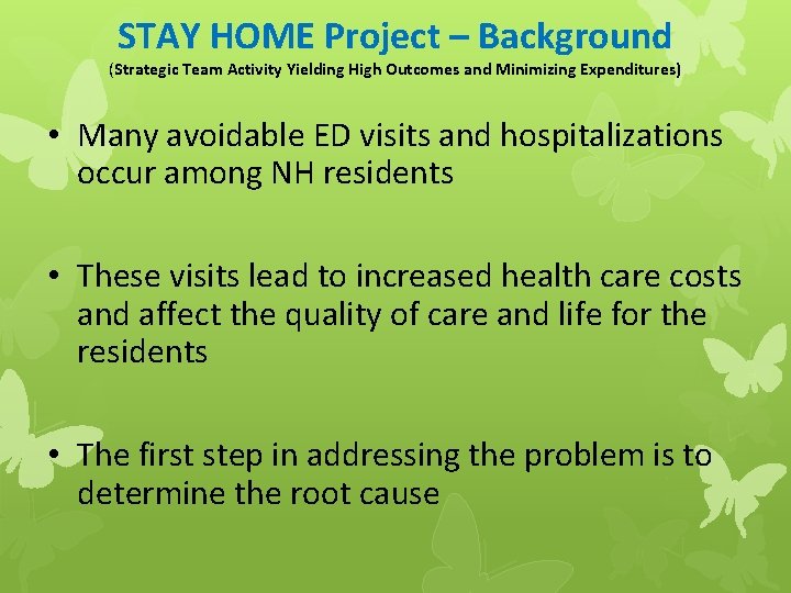 STAY HOME Project – Background (Strategic Team Activity Yielding High Outcomes and Minimizing Expenditures)