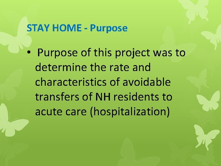 STAY HOME - Purpose • Purpose of this project was to determine the rate