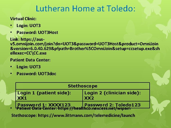 Lutheran Home at Toledo: Virtual Clinic: • Login: UOT 3 • Password: UOT 3