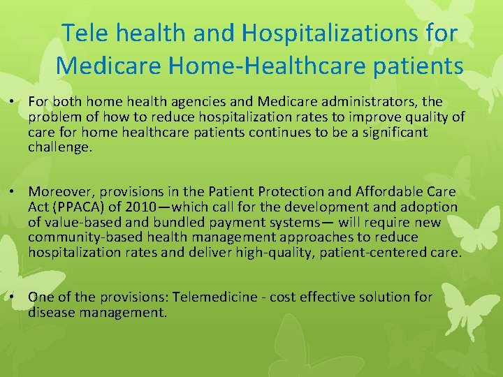 Tele health and Hospitalizations for Medicare Home-Healthcare patients • For both home health agencies
