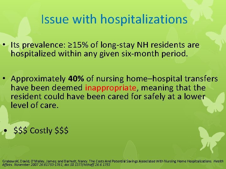 Issue with hospitalizations • Its prevalence: ≥ 15% of long-stay NH residents are hospitalized