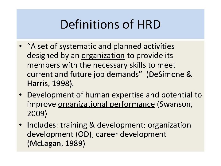 Definitions of HRD • “A set of systematic and planned activities designed by an