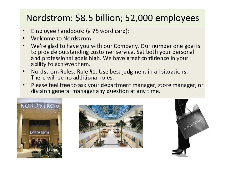 Nordstrom: $8. 5 billion; 52, 000 employees • Employee handbook: (a 75 word card):