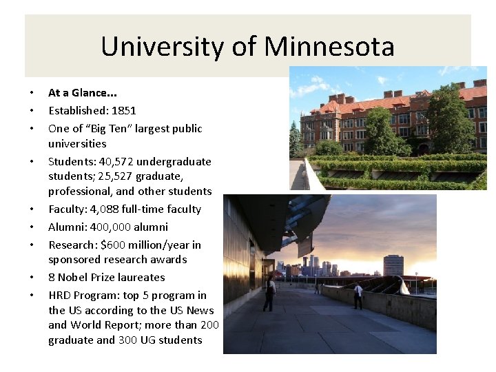 University of Minnesota • • • At a Glance. . . Established: 1851 One University of Minnesota • • • At a Glance. . . Established: 1851 One