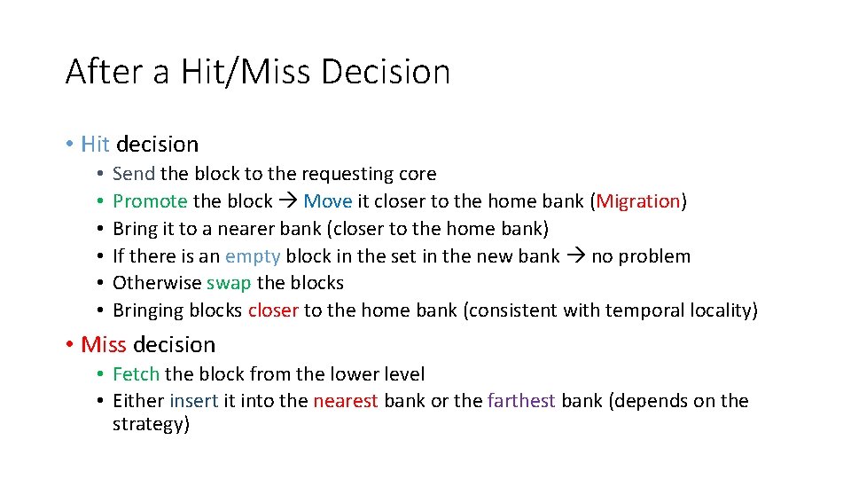 After a Hit/Miss Decision • Hit decision • • • Send the block to