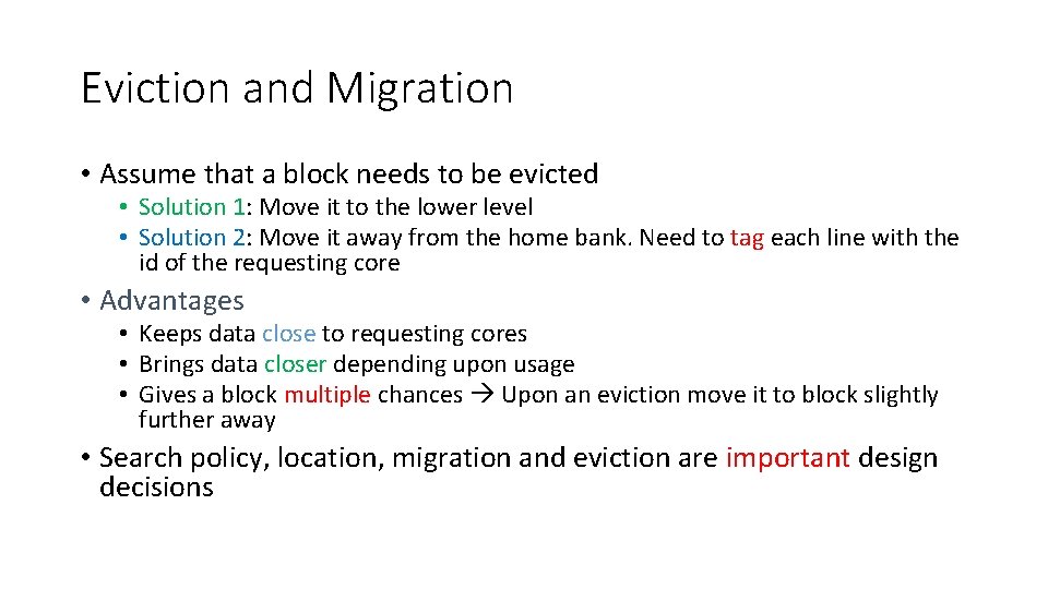 Eviction and Migration • Assume that a block needs to be evicted • Solution