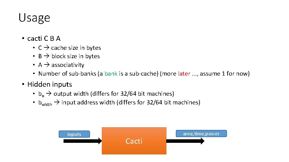 Usage • cacti C B A • • C cache size in bytes B