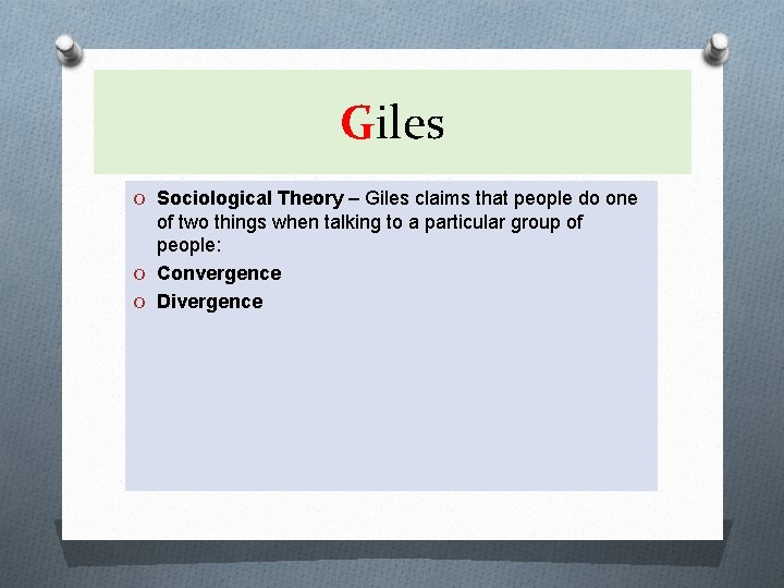 Giles O Sociological Theory – Giles claims that people do one of two things