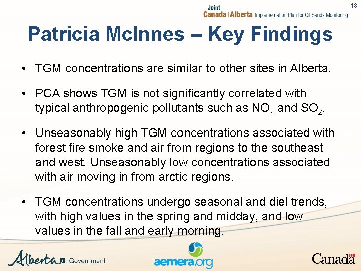 18 Patricia Mc. Innes – Key Findings • TGM concentrations are similar to other