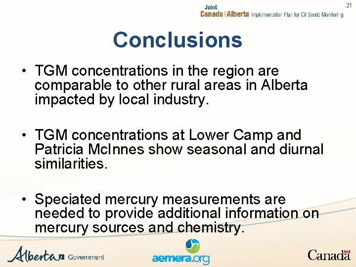 21 Conclusions • TGM concentrations in the region are comparable to other rural areas