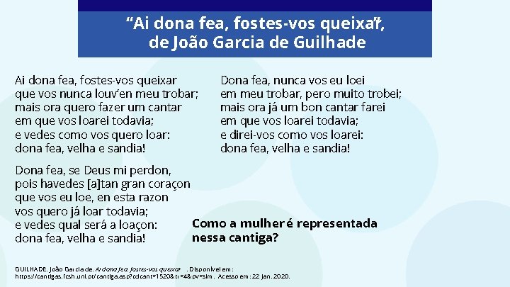 “Ai dona fea, fostes-vos queixar ”, de João Garcia de Guilhade Ai dona fea,