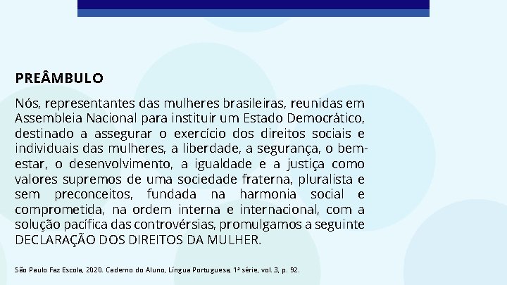 PRE MBULO Nós, representantes das mulheres brasileiras, reunidas em Assembleia Nacional para instituir um