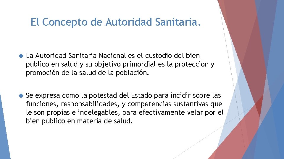 El Concepto de Autoridad Sanitaria. La Autoridad Sanitaria Nacional es el custodio del bien