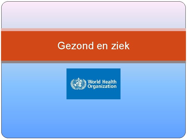 Gezond en ziek 
