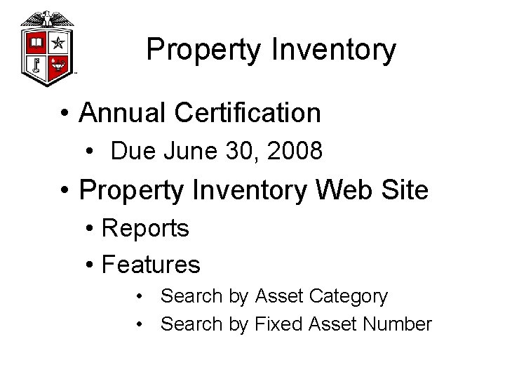 Property Inventory • Annual Certification • Due June 30, 2008 • Property Inventory Web