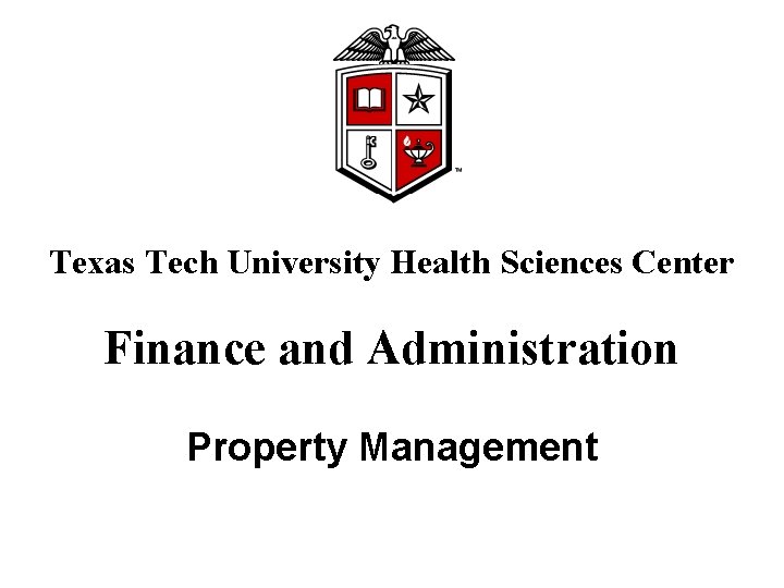 Texas Tech University Health Sciences Center Finance and Administration Property Management 