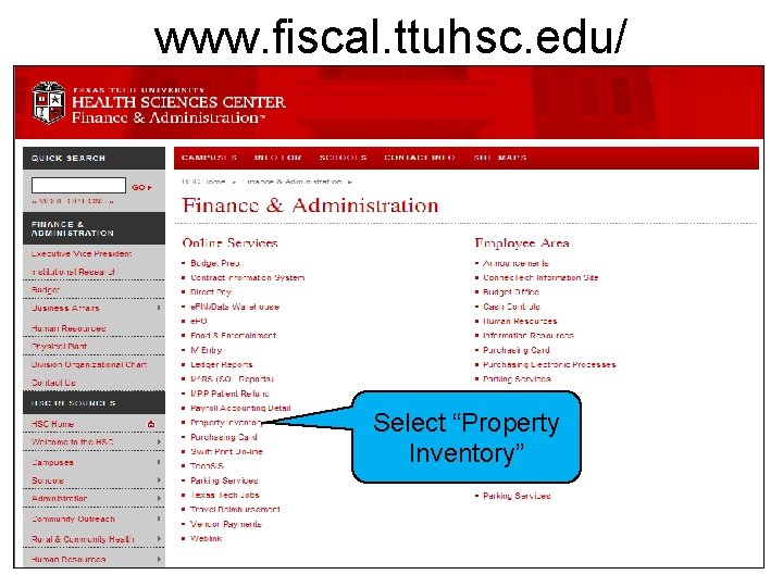 www. fiscal. ttuhsc. edu/ Select “Property Inventory” 