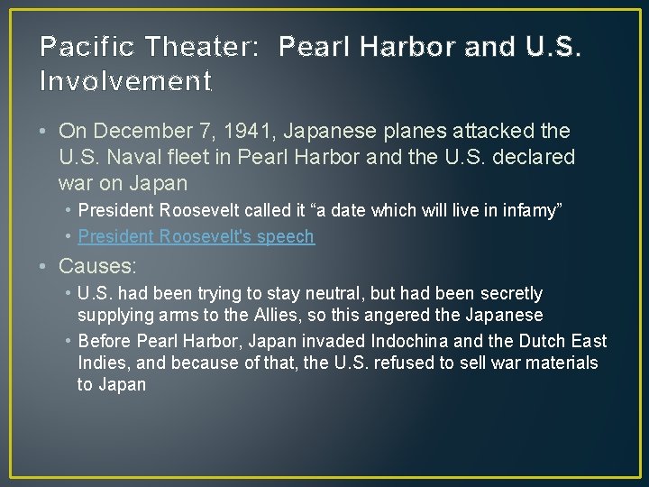 Pacific Theater: Pearl Harbor and U. S. Involvement • On December 7, 1941, Japanese