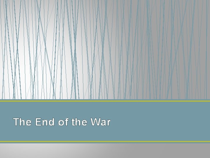 The End of the War 