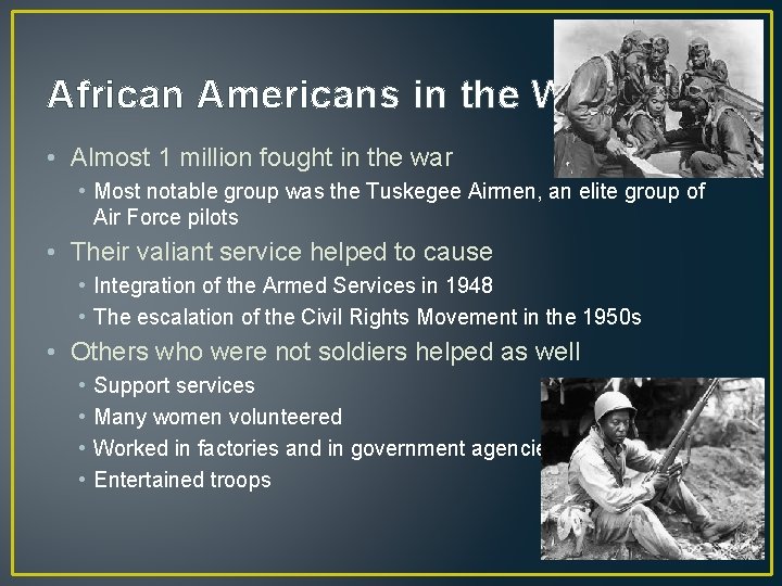 African Americans in the War • Almost 1 million fought in the war •