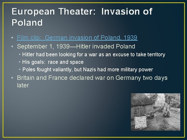 European Theater: Invasion of Poland • Film clip: German invasion of Poland, 1939 •