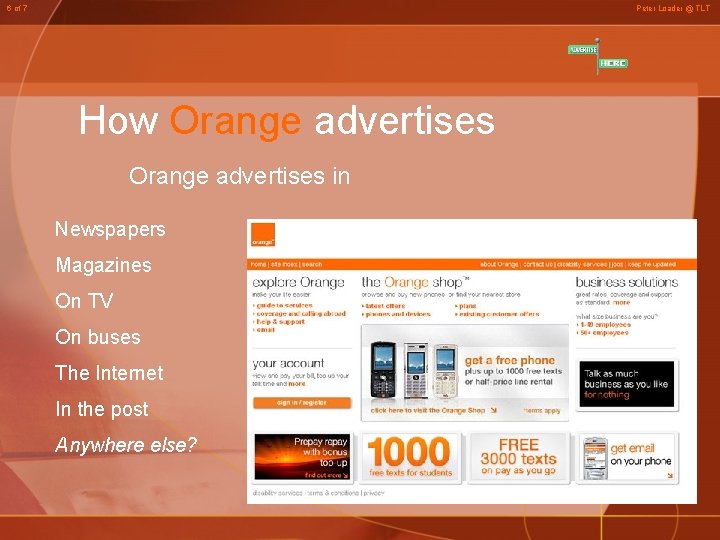 6 of 7 Peter Loader @ TLT How Orange advertises in Newspapers Magazines On
