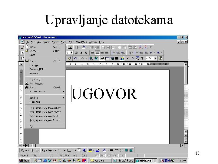 Upravljanje datotekama • Kreiranje, brisanje i pristup datotekama • Održavanje informacija o fizičkoj lokaciji