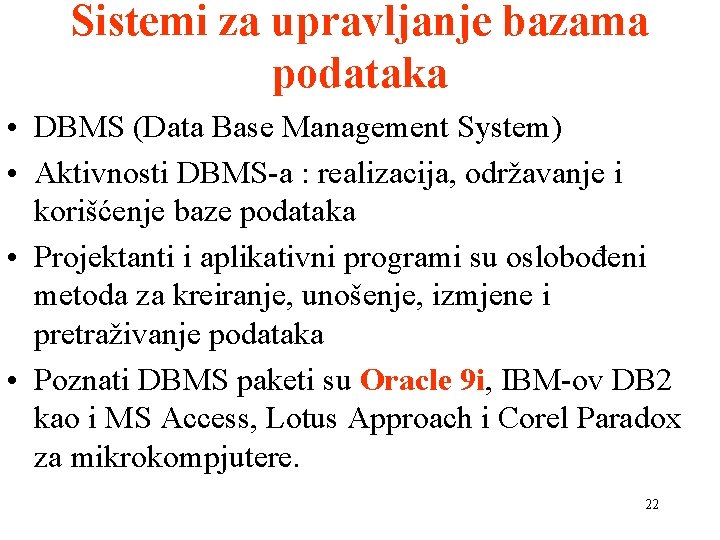 Sistemi za upravljanje bazama podataka • DBMS (Data Base Management System) • Aktivnosti DBMS-a