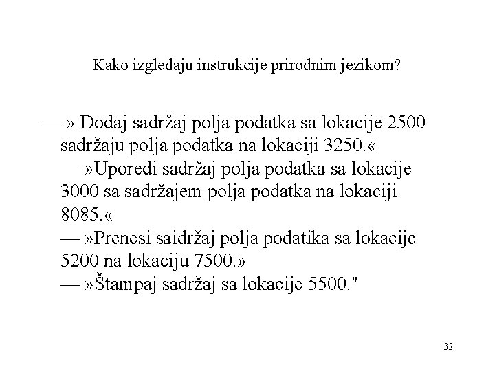 Kako izgledaju instrukcije prirodnim jezikom? — » Dodaj sadržaj polja podatka sa lokacije 2500