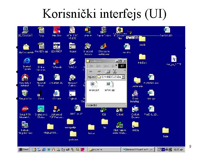 Korisnički interfejs (UI) • Omogućava komunikaciju korisnika sa OSom : • pokretanje programa •