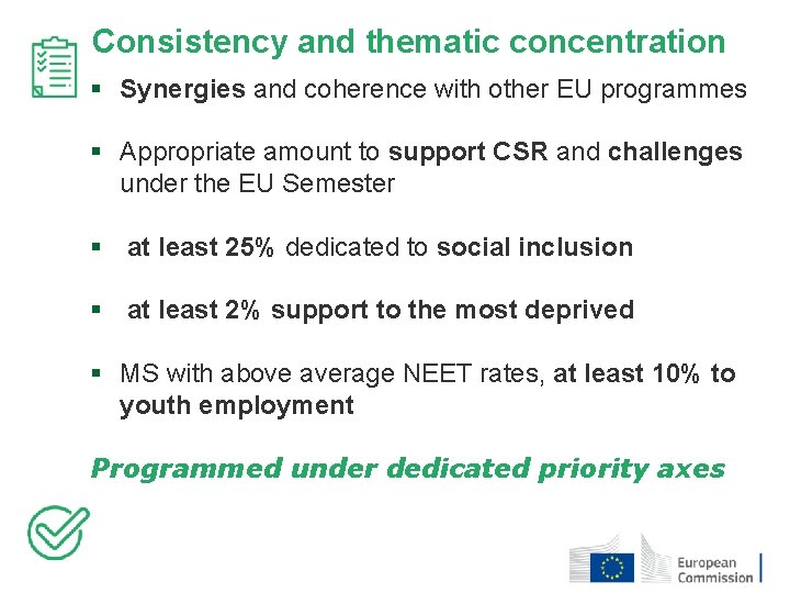 Consistency and thematic concentration § Synergies and coherence with other EU programmes § Appropriate