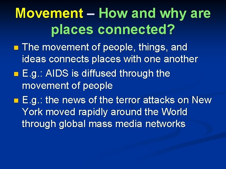 Movement – How and why are places connected? The movement of people, things, and