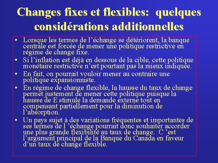 Changes fixes et flexibles: quelques considérations additionnelles • Lorsque les termes de l’échange se