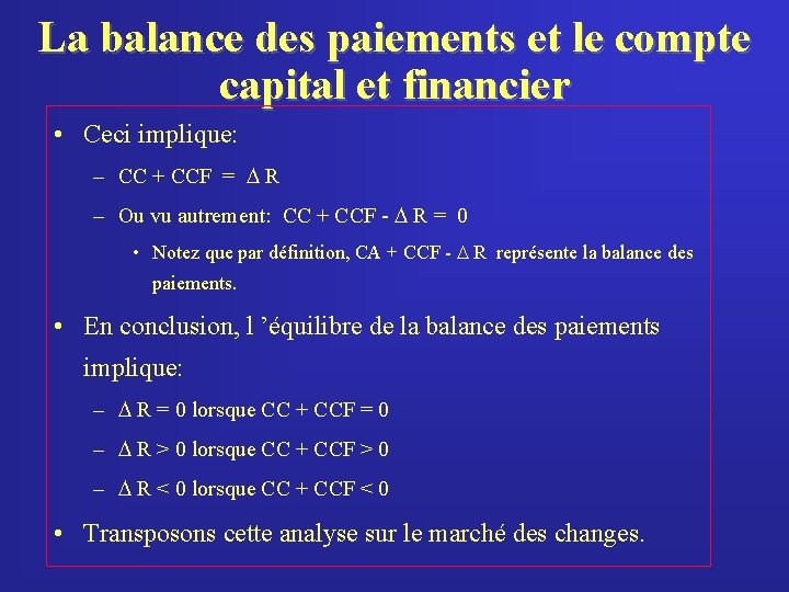 La balance des paiements et le compte capital et financier • Ceci implique: –