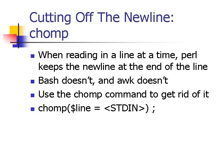 Cutting Off The Newline: chomp n n When reading in a line at a