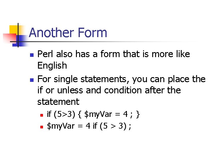 Another Form n n Perl also has a form that is more like English