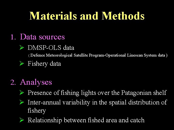 Materials and Methods 1. Data sources Ø DMSP-OLS data 　　 ( Defence Meteorological Satellite