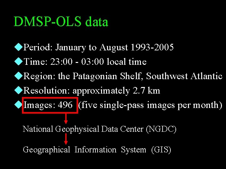 DMSP-OLS data u. Period: January to August 1993 -2005 u. Time: 23: 00 - DMSP-OLS data u. Period: January to August 1993 -2005 u. Time: 23: 00 -