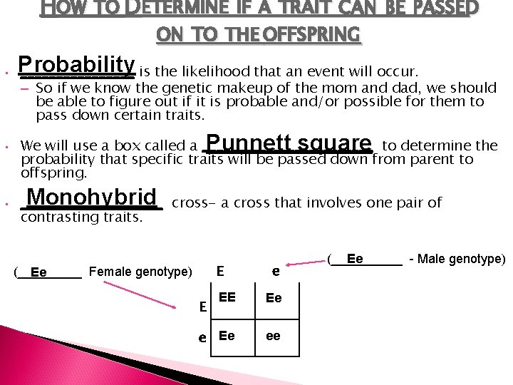 HOW TO DETERMINE IF A TRAIT CAN BE PASSED ON TO THE OFFSPRING •