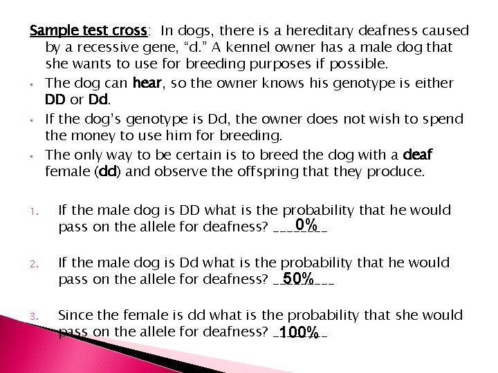 Sample test cross: In dogs, there is a hereditary deafness caused by a recessive