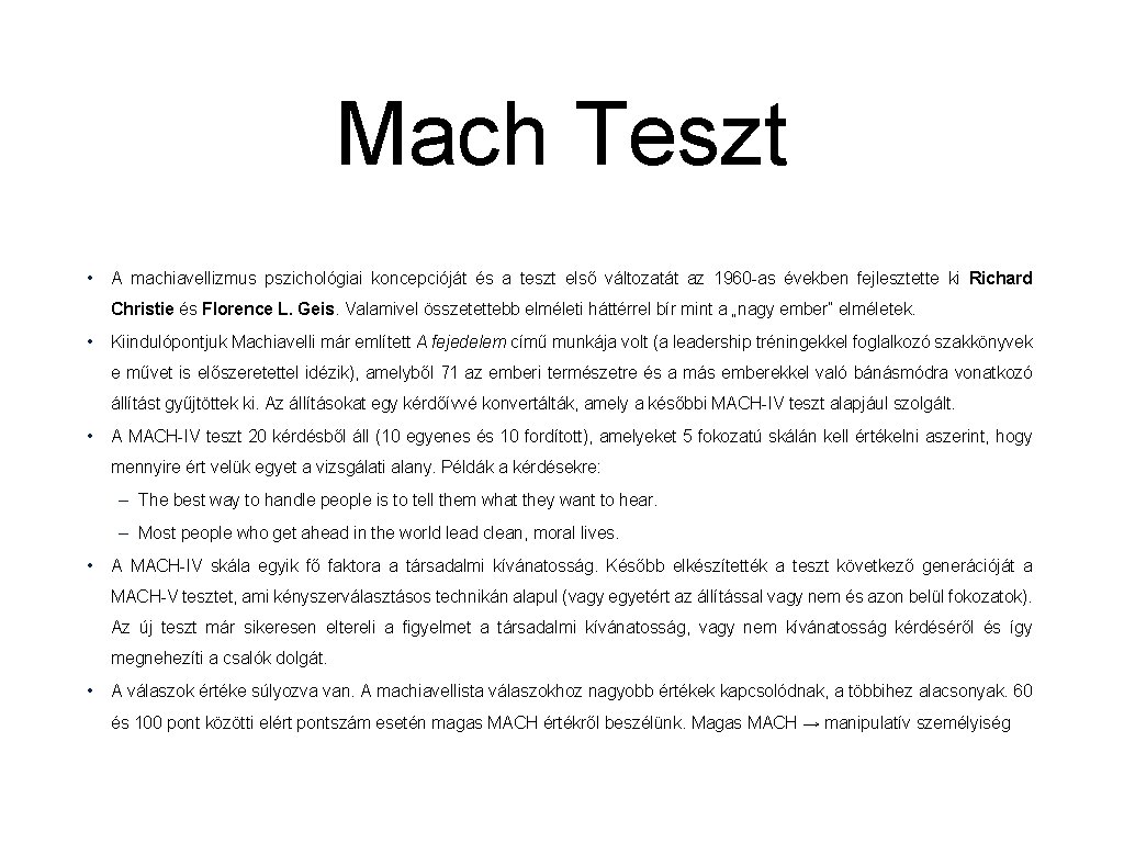 Mach Teszt • A machiavellizmus pszichológiai koncepcióját és a teszt első változatát az 1960