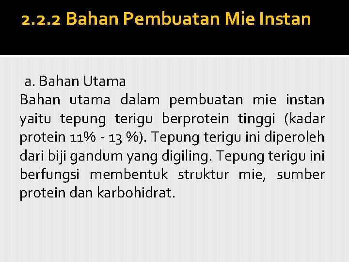 2. 2. 2 Bahan Pembuatan Mie Instan a. Bahan Utama Bahan utama dalam pembuatan