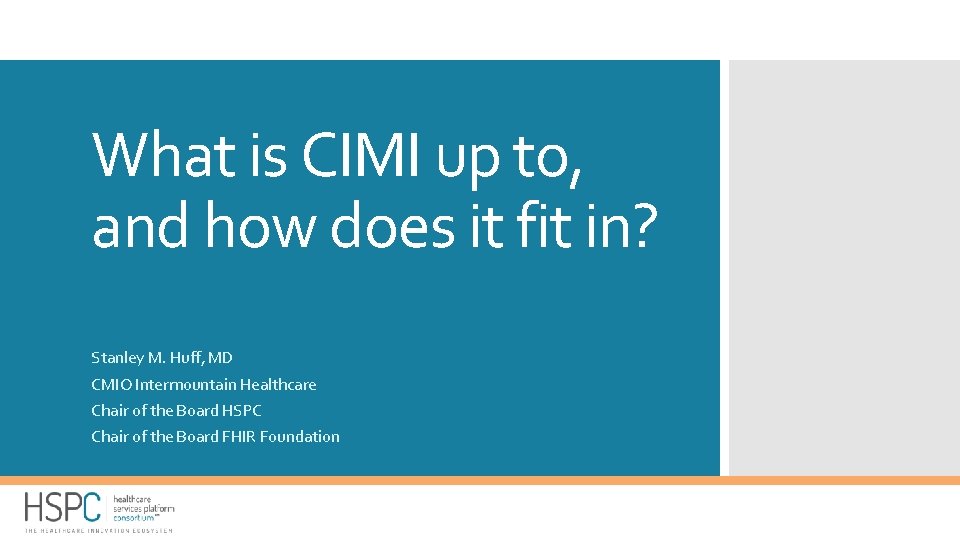 What is CIMI up to, and how does it fit in? Stanley M. Huff,