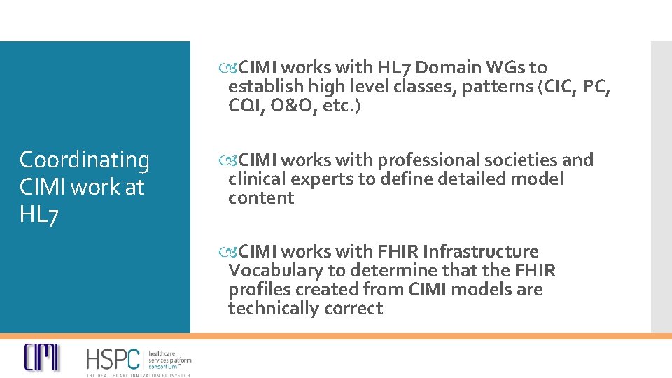  CIMI works with HL 7 Domain WGs to establish high level classes, patterns