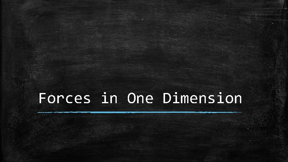 Forces in One Dimension 