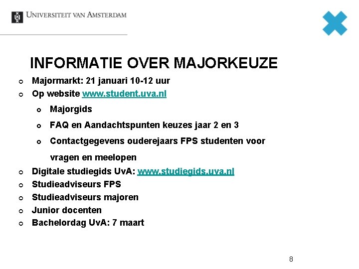 INFORMATIE OVER MAJORKEUZE ¢ ¢ Majormarkt: 21 januari 10 -12 uur Op website www.